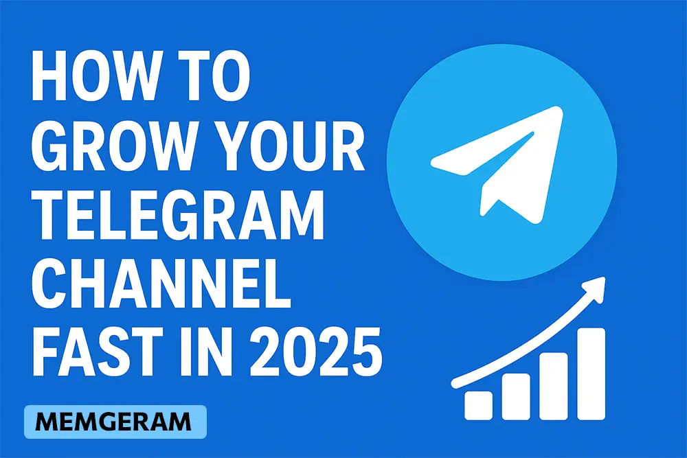 How to Grow Telegram Channel Fast in 2025